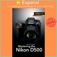 [English - 100% Original] - Mastering the Nikon D500 by Darrell Young (US edition, paperback)