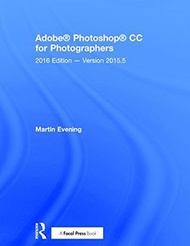 Adobe Photoshop CC for Photographers: 2016 Edition _ Version 2015.5