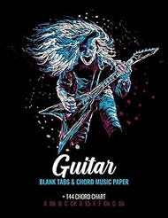 Guitar Blank Tabs & Chord Music Paper +144 Chord Chart A Bb B C C# D Eb E F Gb G Ab: 100 Blank Pages