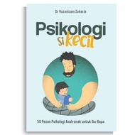 PSIKOLOGI SI KECIL BY DR. ROZANIZAM ZAKARIA