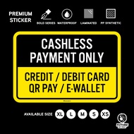 Cashless Payment Only. Credit Debit Card QrPay E-Wallet QR Pay. Sticker Sign Notice Signage Label Re