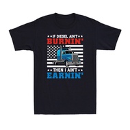 If Ain'T Burning I Ain'T Earning Funny Truck Driver American Flag Men'S T-Shirt