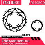 PASS QUEST  Shimano 110BCD oval round road bike narrow wide Chainring 38T-58T For shimano R7000 R8000 R9100 crankset  bicycle parts