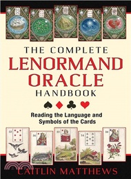 24455.The Complete Lenormand Oracle Handbook ─ Reading the Language and Symbols of the Cards