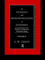 The Sociology and Professionalization of Economics A. W. Bob Coats
