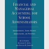 Financial and Managerial Accounting for School Administrators: Superintendents, School Business Administrators and Principals