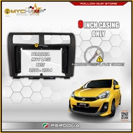 Perodua Myvi (Year 11-14) 9 Inch Car Audio Screen Android Player Casing (With Optional Socket)