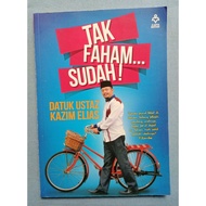 preloved Tak Faham... Sudah by:  Datuk Ustaz Kazim Elias