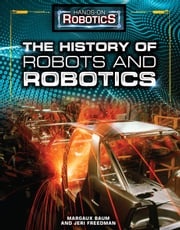 The History of Robots and Robotics Margaux Baum