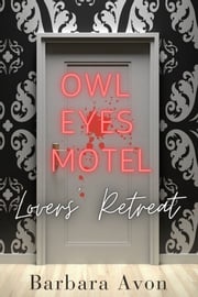 Owl Eyes Motel - Lovers' Retreat Barbara Avon