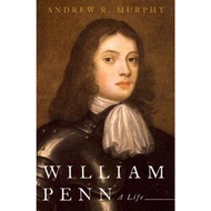 William Penn : A Life by Andrew R. Murphy (US edition, hardcover)