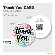 Circle Round Card 85x85 mm (Thank You Card  Loyalty Card ...etc ) Full Color Customized Print