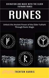 3796.Runes: Divination and Magic With the Elder Futhark Runes (Unlock the Ancient Power of the Elder Futhark Through Runic Magic)