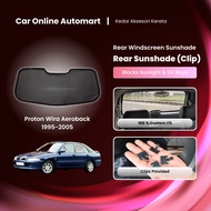 Proton Wira Aeroback Rear Windscreen Sunshade Block 67.3% UVB & 66.9% & UVA Radiation