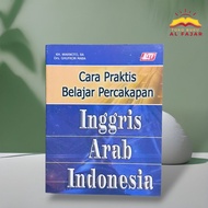Practical Ways to Learn Conversation in 3 English-Arabic-Indonesian (16+3cm)