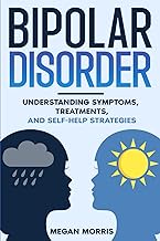 Bipolar Disorder: Understanding Symptoms, Treatments, and Self-Help Strategies