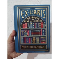 Ex-Libris 100+Books to Read and Reread by Michiko Kakutani ( Hardcover)