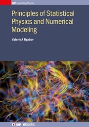 Principles of Statistical Physics and Numerical Modeling Valeriy A Ryabov