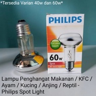 Lampu Penghangat Makanan Philips Spot Light Pemanas Ayam 40 60 Watt w