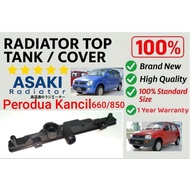 KANCIL RADIATOR TOP TANK TOP COVER UPPER TANK 1ROW TOP QUALITY ASAKI