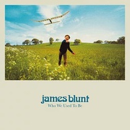 James Blunt / Who We Used to Be (Deluxe Edition) (進口版CD)