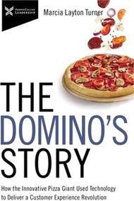 The Domino's Story: How the Innovative Pizza Giant Used Technology to Deliver a Customer Experience 