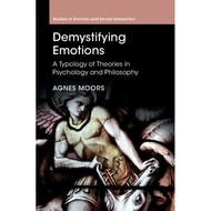 Demystifying Emotions Typology of Theories in Psychology and Philosoa