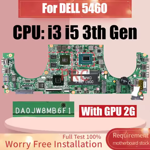 For DELL 5460 Laptop Motherboard DA0JW8MB6F1 I3-3120M I3-3217U I5-3230MN13P-GV2-S-A2 2G 07CXXH 0R6R4