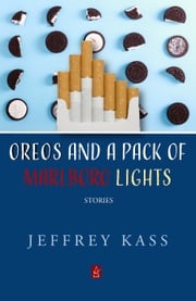 Oreos and a Pack of Marlboro Lights Jeffrey Kass