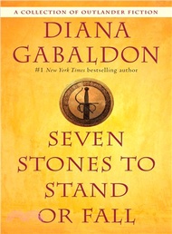 Seven Stones to Stand or Fall ― A Collection of Outlander Fiction