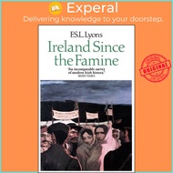 Ireland Since the Famine - Volume 2 by F. S. L. Lyons (UK edition, paperback)