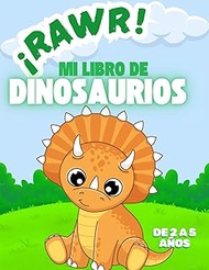 Dinosaurios para Niños de 2 a 5 Años: Libro de Colorear, Laberintos y Unir Puntos: Incluye dibujos g