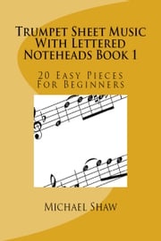 Trumpet Sheet Music With Lettered Noteheads Book 1 Michael Shaw