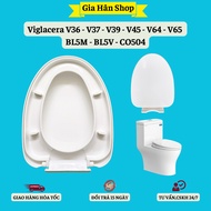 Viglacera Toilet Cover V36 - V37 - V39 - V45 - V64 - V65 - BL5M - BL5V - CO504 Soft Fall Cover with 