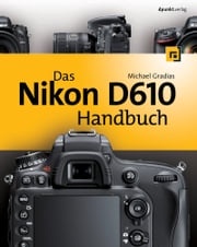 Das Nikon D610 Handbuch Michael Gradias