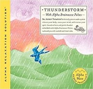 Thunderstorm (Alpha Relaxation Solution) [Audio CD] Dr. Jeffery Thompson