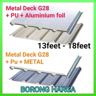 Metal Deck G28 + Pu + Aluminium foil OR METAL(13feet - 18feet)