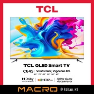 TCL C645 QLED 4K GOOGLE TV 85" / 75" / 65" / 55" / 50" with 120Hz Game Accelerator, Dolby Vision Atmos, HDR 10+