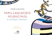 Maluquices musicais e outros poemas Jose Santos