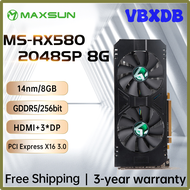 การ์ดจอ VBXDB MAXSUN ใหม่2048SP RX580 AMD Radeon GDDR5 8G 256bit HDMI + DP * 3 + การ์ดวิดีโอ DVI สำหรับเดสก์ท็อปคีย์บอร์ดเกม GPU MJDJY