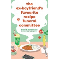 The Ex-Boyfriend's Favourite Recipe Funeral Committee By Saki Kawashiro