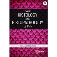 BASIC HISTOLOGY AND HISTOPATHOLOGY OF FISH