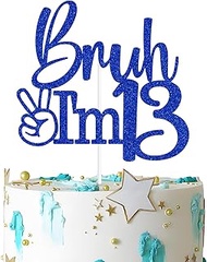 Bruh I'm 13 Cake Topper, Hello 13, 13th Birthday Cake Décor, Happy 13th Birthday Party Decorations