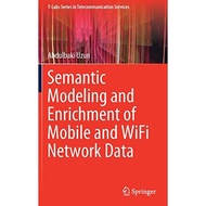 Semantic Modeling And Enrichment Of Mobile And WiFi Network Data - Hardcover - English - 9783319907680