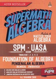 SUPERMATH ALGEBRA PRELUDE TO MASTER YOUR ALGEBRA SPM-UASA KSSM TINGKATAN 1.2.3.4.5 FOUNDATION OF ALG