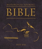 Motorcycle Touring Bible Fred Rau