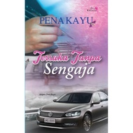 [Idea Kreatif] Tersuka Tanpa Sengaja - Pena Kayu | Novel Baharu | Ready Stock