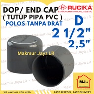 DOP 2 1/2" D 21/2 inch END CAP Plain PVC Pipe CAP Without Thread RUCIKA D 2.5 dem