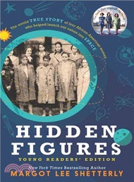 76085.Hidden Figures Young Readers' Edition ─ The Untold True Story of Four African-American Women Who Helped Launch Our Nation Into Space