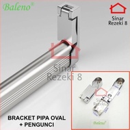 Bracket Pipa Oval + Pengunci / Gantungan Lemari Baju Pipa Braket